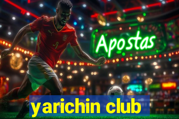 yarichin club